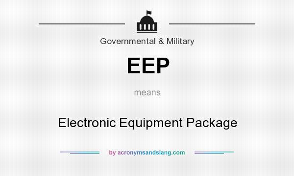 What does EEP mean? It stands for Electronic Equipment Package