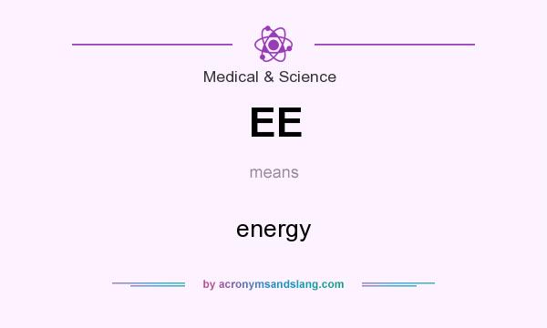 What does EE mean? It stands for energy