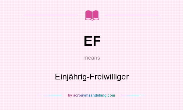 What does EF mean? It stands for Einjährig-Freiwilliger