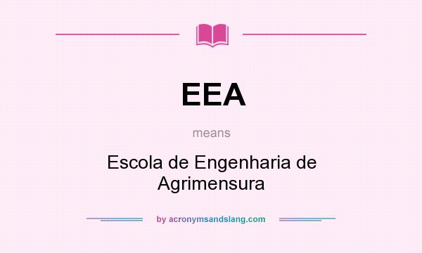 What does EEA mean? It stands for Escola de Engenharia de Agrimensura