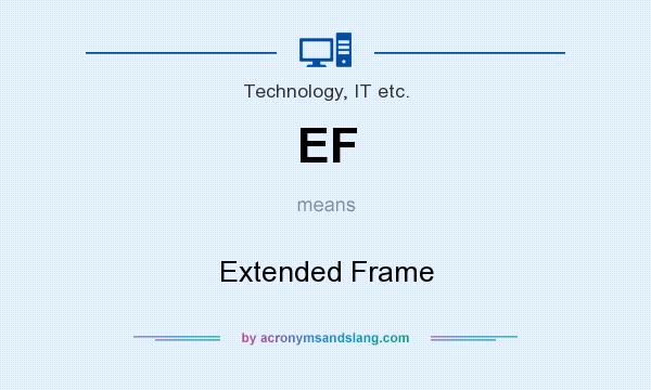 What does EF mean? It stands for Extended Frame