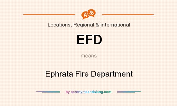 What does EFD mean? It stands for Ephrata Fire Department