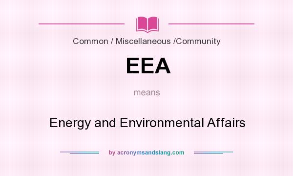 What does EEA mean? It stands for Energy and Environmental Affairs