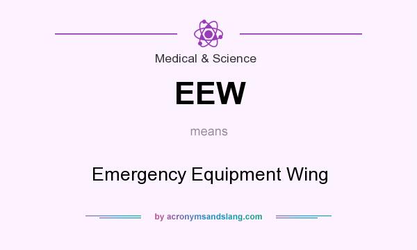 What does EEW mean? It stands for Emergency Equipment Wing