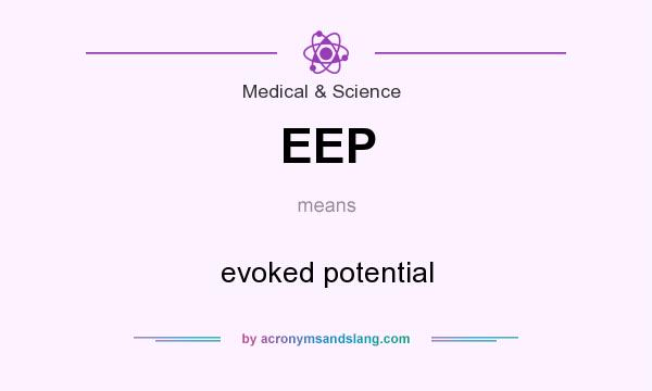 What does EEP mean? It stands for evoked potential