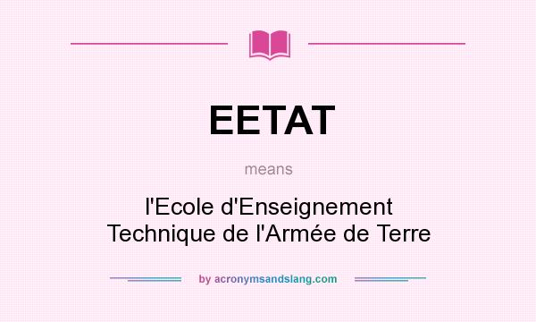 What does EETAT mean? It stands for l`Ecole d`Enseignement Technique de l`Armée de Terre