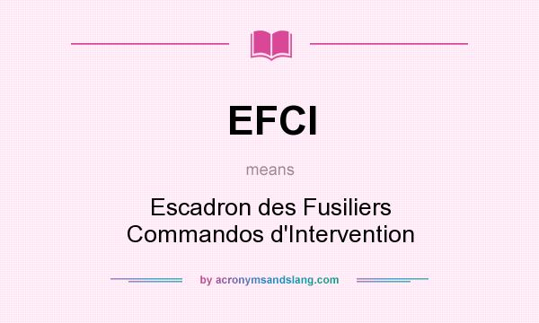 What does EFCI mean? It stands for Escadron des Fusiliers Commandos d`Intervention