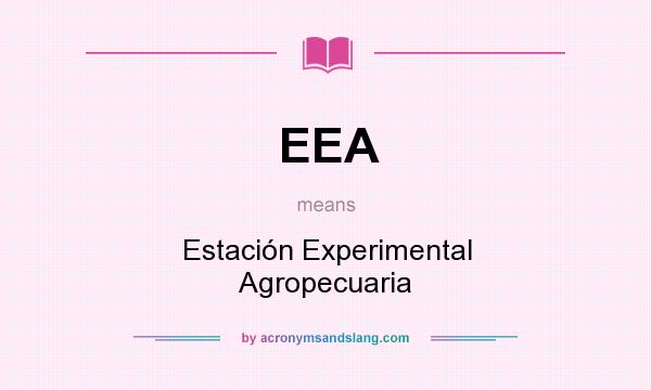 What does EEA mean? It stands for Estación Experimental Agropecuaria