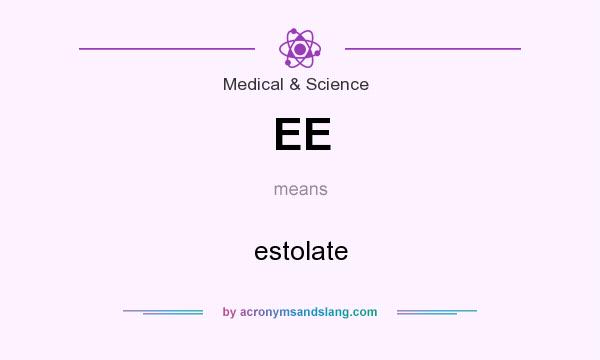 What does EE mean? It stands for estolate