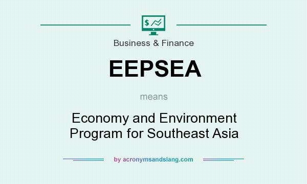 What does EEPSEA mean? It stands for Economy and Environment Program for Southeast Asia