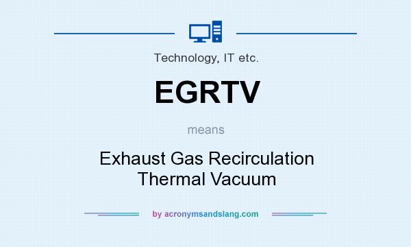 What does EGRTV mean? It stands for Exhaust Gas Recirculation Thermal Vacuum