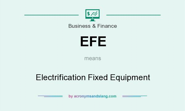 What does EFE mean? It stands for Electrification Fixed Equipment
