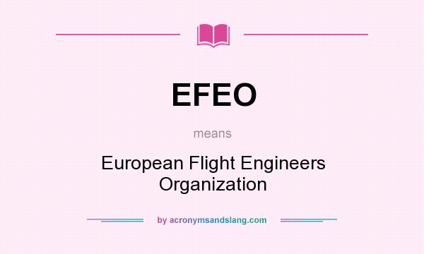 What does EFEO mean? It stands for European Flight Engineers Organization