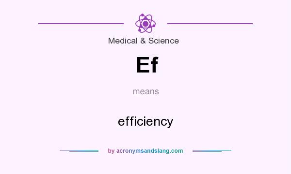 What does Ef mean? It stands for efficiency