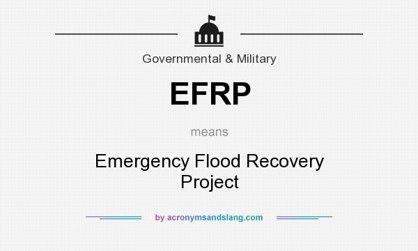 What does EFRP mean? It stands for Emergency Flood Recovery Project