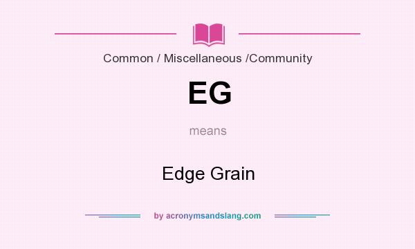 What does EG mean? It stands for Edge Grain