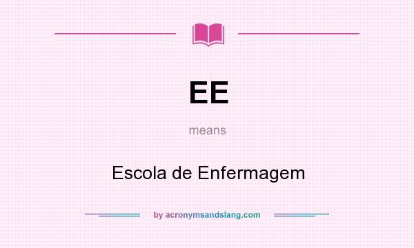 What does EE mean? It stands for Escola de Enfermagem