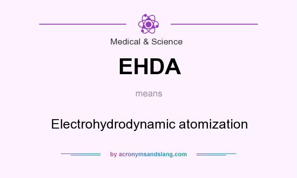 What does EHDA mean? It stands for Electrohydrodynamic atomization