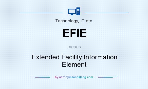 What does EFIE mean? It stands for Extended Facility Information Element