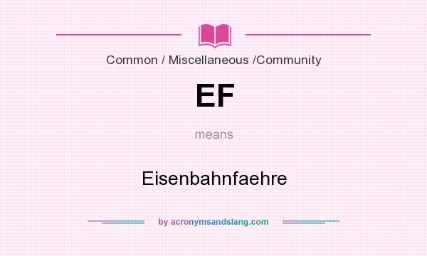 What does EF mean? It stands for Eisenbahnfaehre