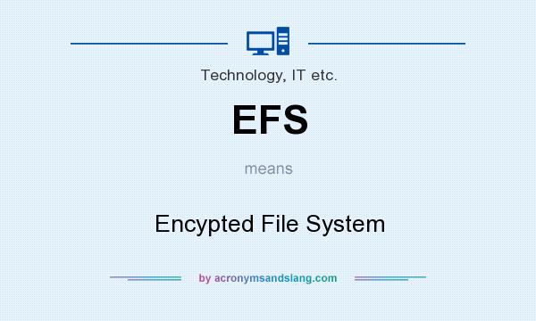 What does EFS mean? It stands for Encypted File System
