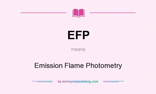 What does EFP mean? It stands for Emission Flame Photometry