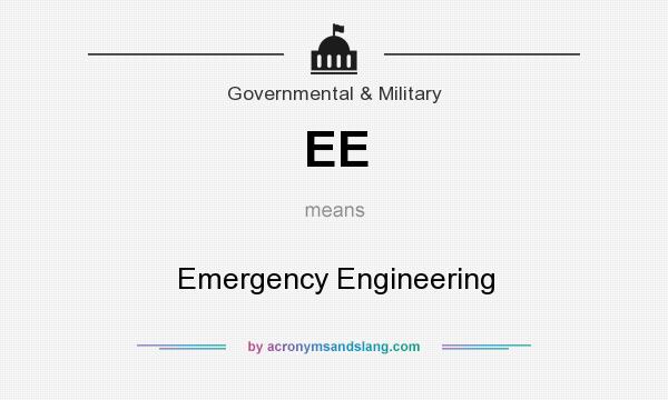 What does EE mean? It stands for Emergency Engineering
