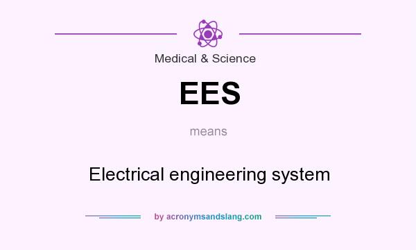 What does EES mean? It stands for Electrical engineering system