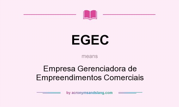 What does EGEC mean? It stands for Empresa Gerenciadora de Empreendimentos Comerciais