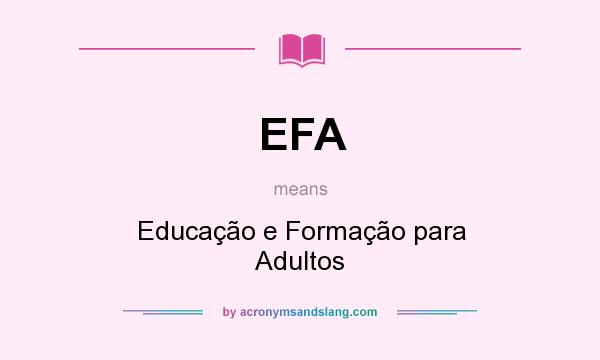 What does EFA mean? It stands for Educação e Formação para Adultos
