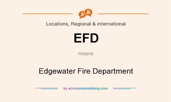 What does EFD mean? It stands for Edgewater Fire Department