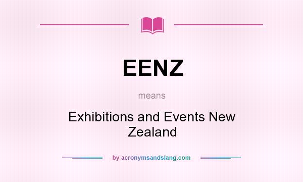 What does EENZ mean? It stands for Exhibitions and Events New Zealand