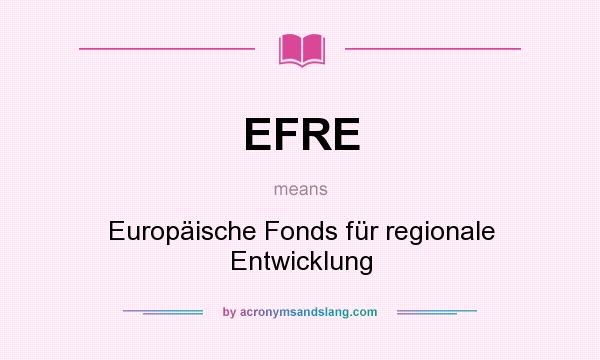 What does EFRE mean? It stands for Europäische Fonds für regionale Entwicklung