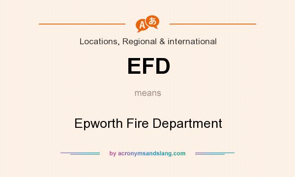 What does EFD mean? It stands for Epworth Fire Department