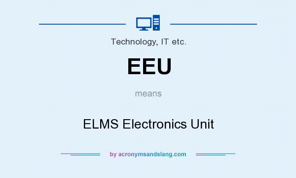 What does EEU mean? It stands for ELMS Electronics Unit