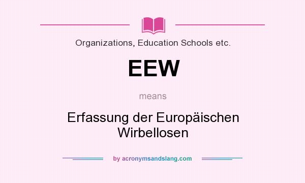 What does EEW mean? It stands for Erfassung der Europäischen Wirbellosen