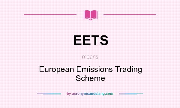 What does EETS mean? It stands for European Emissions Trading Scheme
