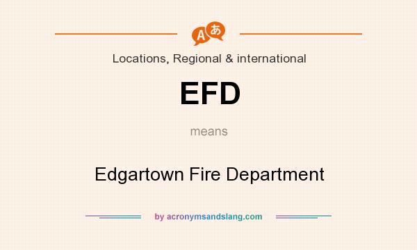 What does EFD mean? It stands for Edgartown Fire Department