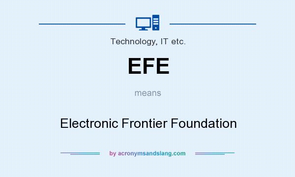 What does EFE mean? It stands for Electronic Frontier Foundation