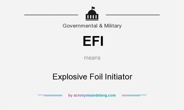 What does EFI mean? It stands for Explosive Foil Initiator
