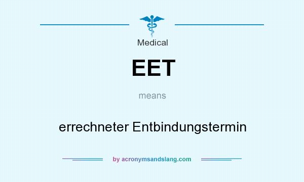 What does EET mean? It stands for errechneter Entbindungstermin