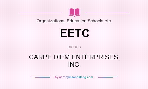 What does EETC mean? It stands for CARPE DIEM ENTERPRISES, INC.