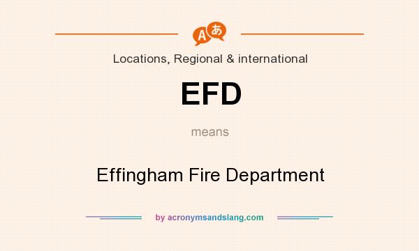 What does EFD mean? It stands for Effingham Fire Department