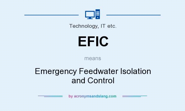 What does EFIC mean? It stands for Emergency Feedwater Isolation and Control