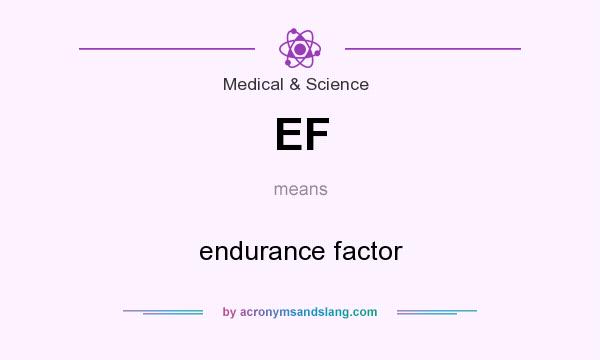 What does EF mean? It stands for endurance factor