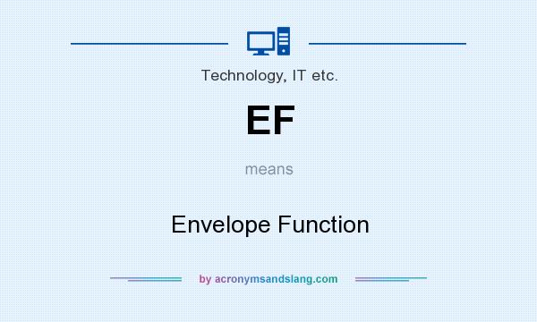 What does EF mean? It stands for Envelope Function