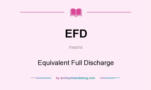What does EFD mean? It stands for Equivalent Full Discharge
