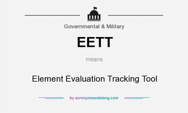 What does EETT mean? It stands for Element Evaluation Tracking Tool
