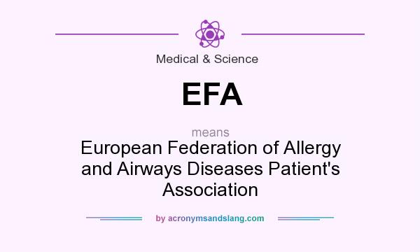 What does EFA mean? It stands for European Federation of Allergy and Airways Diseases Patient`s Association