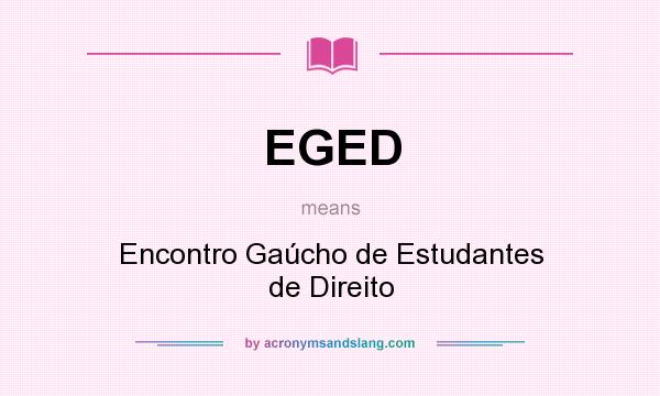 What does EGED mean? It stands for Encontro Gaúcho de Estudantes de Direito